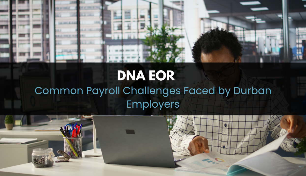 Common Payroll Challenges Faced by Durban Employers